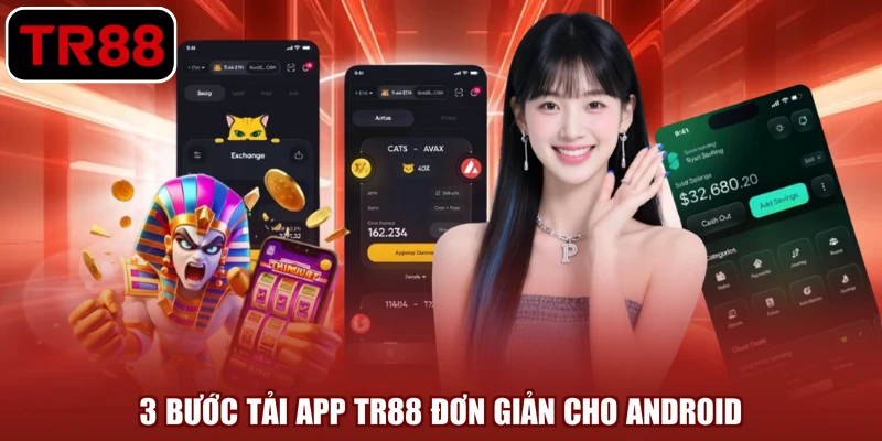 3 bước tải app TR88 đơn giản cho Android