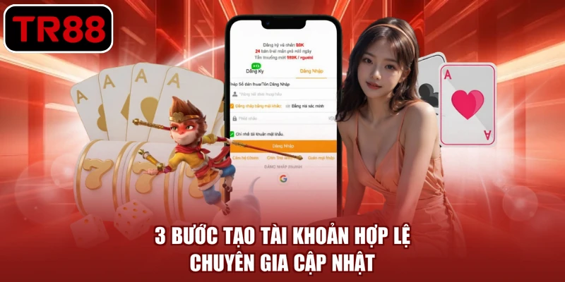 3 bước tạo tài khoản hợp lệ chuyên gia cập nhật