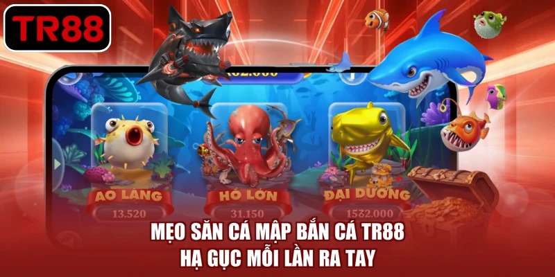 mẹo săn cá mập bắn cá