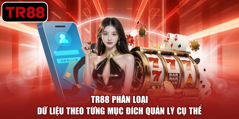 TR88 phân loại dữ liệu theo từng mục đích quản lý cụ thể