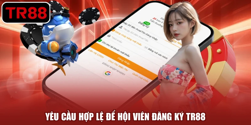 Yêu cầu hợp lệ để hội viên đăng ký TR88